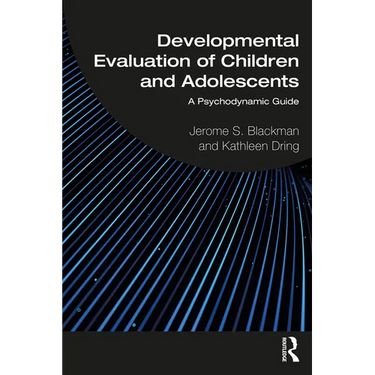 Developmental Evaluation of Children and Adolescents: A Psychodynamic Guide
