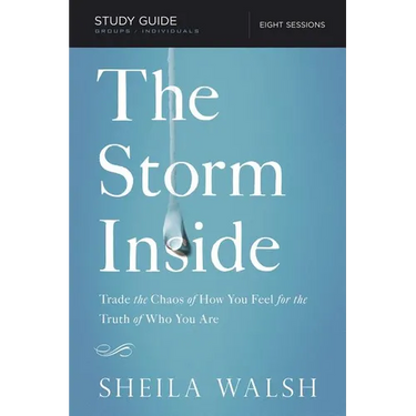 The Storm Inside Bible Study Guide: Trade the Chaos of How You Feel for the Truth of Who You Are
