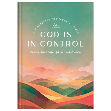 God Is in Control Devotions for Women: 100 Readings for Troubled Times