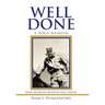 Well Done: A Wwii Memoir from Childhood Dreams to Naval Aviator