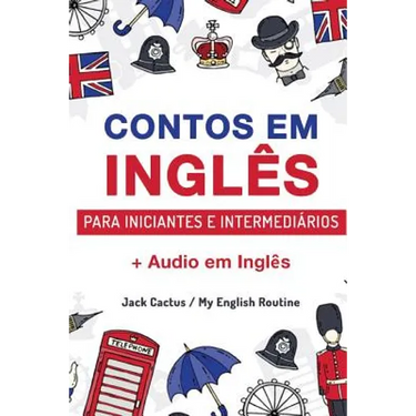 Aprenda Inglês com Contos Incríveis para Iniciantes e Intermediários: Melhore sua habilidade de leitura e compreensão auditiva em Inglês