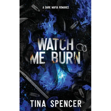 Watch Me Burn: A Dark Mafia Romance