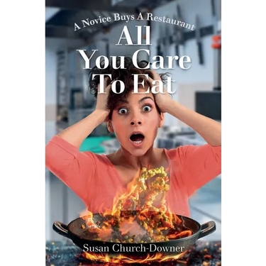 All You Care to Eat - A Novice Buys a Restaurant