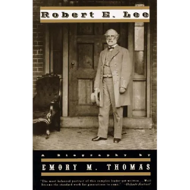 Robert E. Lee: A Biography (Revised)