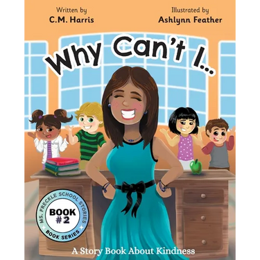 Why Can't I?: A Story Book About Kindness (Book #2)