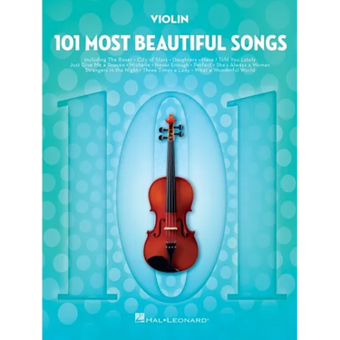 101 Most Beautiful Songs for Violin Sheet Music Songbook Instrumental Folio for All Levels Includes What a Wonderful World, Your Song, City of Stars,