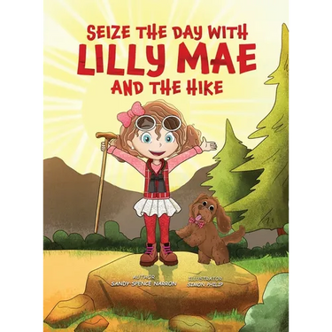 Seize the Day with Lilly Mae and the Hike