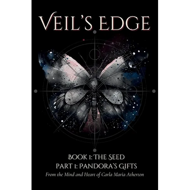 Veil's Edge Book 1 The Seed: Part 1 Pandora's Gifts