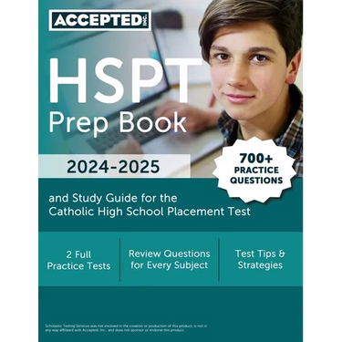 HSPT Prep Book 2024-2025: 700+ Practice Questions and Study Guide for the Catholic High School Placement Test