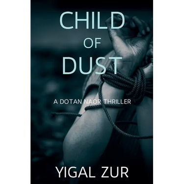 Child of Dust: A Dotan Naor Thriller