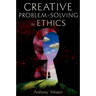 Creative Problem-Solving in Ethics