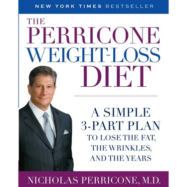The Perricone Weight-Loss Diet: A Simple 3-Part Plan to Lose the Fat, the Wrinkles, and the Years