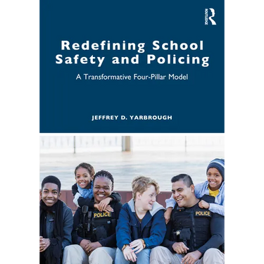 Redefining School Safety and Policing: A Transformative Four-Pillar Model