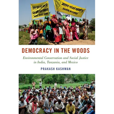 Democracy in the Woods: Environmental Conservation and Social Justice in India, Tanzania, and Mexico