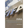 Fifa (Fédération Internationale de Football Association): The Men, the Myths and the Money