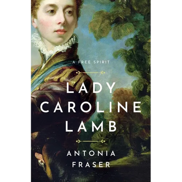 Lady Caroline Lamb: A Free Spirit