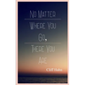 No Matter Where You Go, There You Are