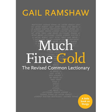 Much Fine Gold: The Revised Common Lectionary