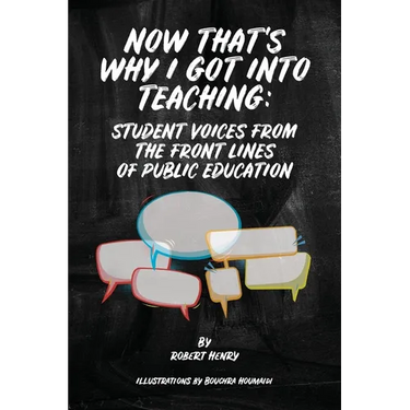 Now That's Why I Got Into Teaching: Student Voices from the Front Lines of Public Education