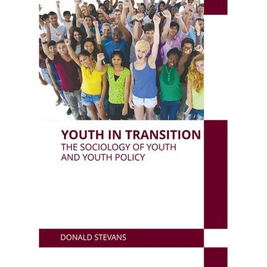 Youth in Transition: The Sociology of Youth and Youth Policy