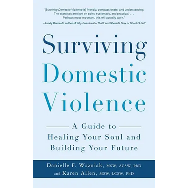 Surviving Domestic Violence: A Guide to Healing Your Soul and Building Your Future