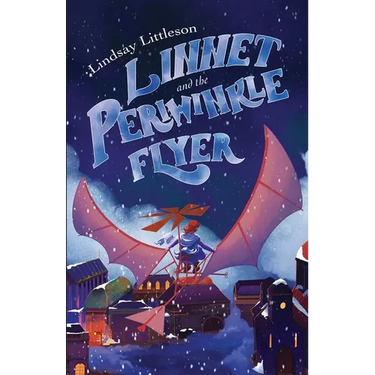 Linnet and the Periwinkle Flyer: A Middle Grade Steampunk Adventure About Invention And Belonging