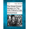 The Great Cronin Mystery or The Irish Patriot's Fate