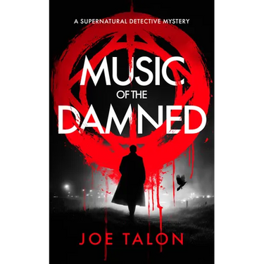 Music of the Damned: A Supernatural Detective Thriller of Demons, Cults, and Dark Magic