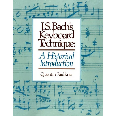 J.S. Bach's Keyboard Technique: A Historical Introduction