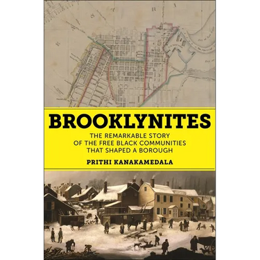 Brooklynites: The Remarkable Story of the Free Black Communities That Shaped a Borough