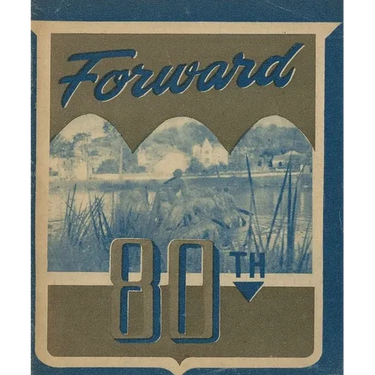 Forward! The 80th Infantry Division Unit History Booklet In WW2 Europe