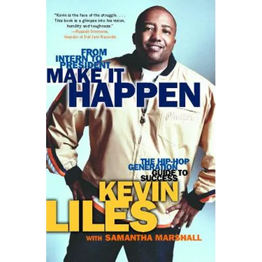 Make It Happen: The Hip-Hop Generation Guide to Success