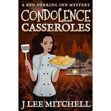 Condolence Casseroles: A Red Herring Inn Culinary Cozy Mystery