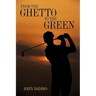 From the Ghetto to the Green