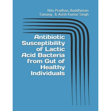 Antibiotic Susceptibility of Lactic Acid Bacteria from Gut of Healthy Individuals