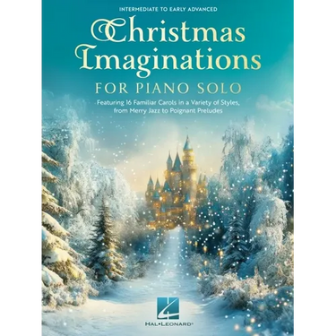 Christmas Imaginations for Piano Solo - 16 Familiar Carols in a Variety of Styles for Piano Solo