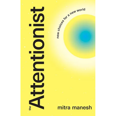 The Attentionist: New Choices for a New World