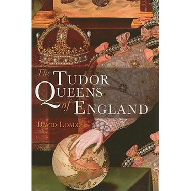 The Tudor Queens of England