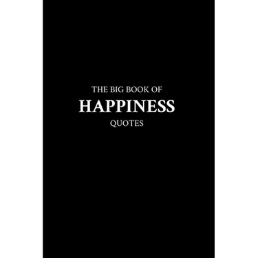The Big Book of Happiness Quotes