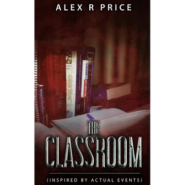 The Classroom: (Inspired by actual events)