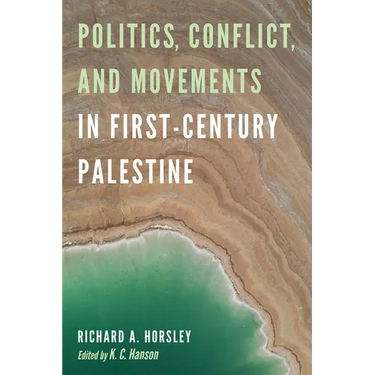 Politics, Conflict, and Movements in First-Century Palestine