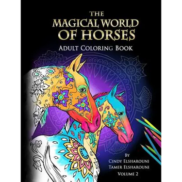 The Magical World Of Horses: Adult Coloring Book Volume 2