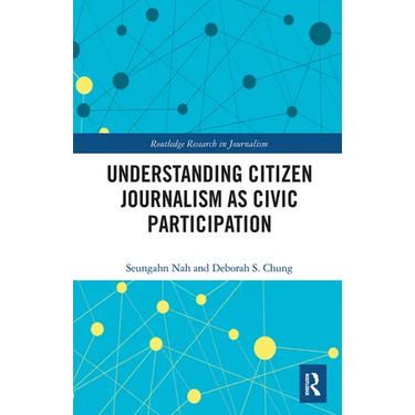 Understanding Citizen Journalism as Civic Participation