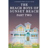 The Beach Boys of Sunset Beach Part Two