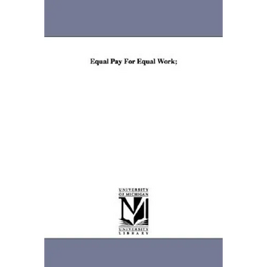 Equal Pay for Equal Work;