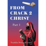 From Crack 2 Christ: Part 1