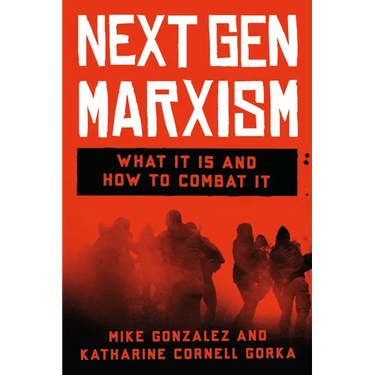 Nextgen Marxism: What It Is and How to Combat It