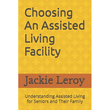 Choosing An Assisted Living Facility: Understanding Assisted Living For Seniors And Their Family