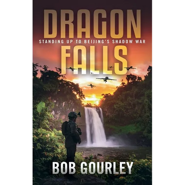 Dragon Falls: Standing Up to Beijing's Shadow War