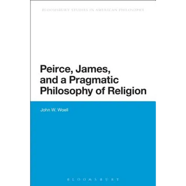 Peirce, James, and a Pragmatic Philosophy of Religion